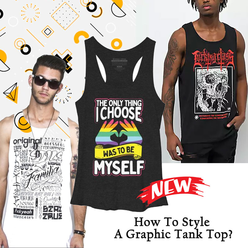 How To Style A Graphic Tank Top For Men